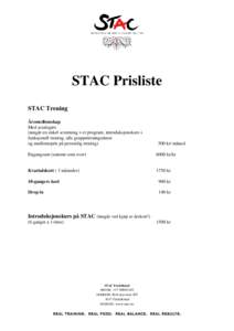 STAC Prisliste STAC Trening Årsmedlemskap Med avtalegiro (inngår en enkel screening + et program, introduksjonskurs i funksjonell trening, alle gruppetreningstimer