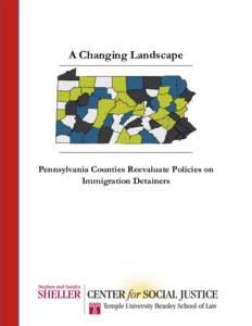 A Changing Landscape  Pennsylvania Counties Reevaluate Policies on Immigration Detainers  Acknowledgements