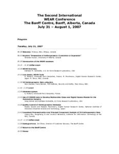 The Second International WEAR Conference The Banff Centre, Banff, Alberta, Canada July 31 – August 1, 2007  Program