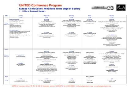 UNITED Conference Program Europe All Inclusive? Minorities at the Edge of SocietyMay in Budapest, Hungary TIME  Morning