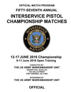 INTERSERVICE PISTOL CHAMPIONSHIPThe US Army Marksmanship Unit (USAMU) sponsors and conducts the 57th Annual Interservice Pistol Championship Matches. This is a National Rifle Association Registered Outdoor Tour