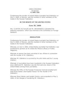 109th CONGRESS 2d Session S. RES. 526 Condemning the murder of United States journalist Paul Klebnikov on July 9, 2004, in Moscow, and the murders of other members of the media in the Russian Federation.