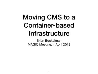 Moving CMS to a Container-based Infrastructure