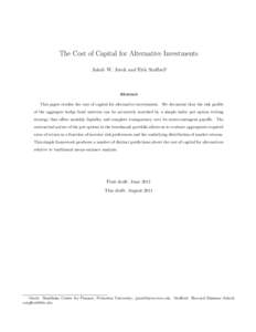 The Cost of Capital for Alternative Investments Jakub W. Jurek and Erik Stafford∗ Abstract This paper studies the cost of capital for alternative investments. We document that the risk profile of the aggregate hedge fu