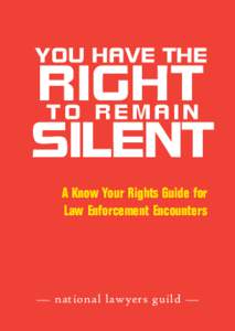 you have the  right to remain SILENT A Know Your Rights Guide for