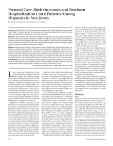 Prenatal Care, Birth Outcomes and Newborn Hospitalization Costs: Patterns Among Hispanics in New Jersey By Nancy E. Reichman and Genevieve M. Kenney  Context: With the influx of Latin American immigrants to the United St