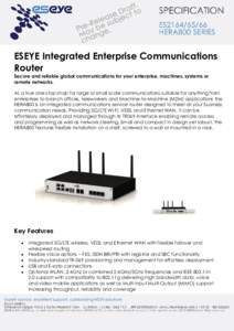 ESEYE Integrated Enterprise Communications Router Secure and reliable global communications for your enterprise, machines, systems or remote networks. As a true one-stop shop for large or small scale communications suita