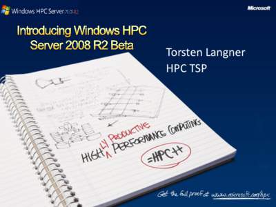 Torsten Langner HPC TSP Windows HPC Server 2008 R2 • •