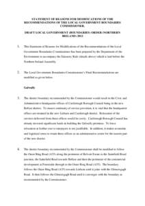 STATEMENT OF REASONS FOR MODIFICATIONS OF THE RECOMMENDATIONS OF THE LOCAL GOVERNMENT BOUNDARIES COMMISSIONER. DRAFT LOCAL GOVERNMENT (BOUNDARIES) ORDER (NORTHERN IRELAND) 2012