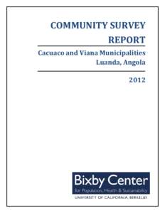 COMMUNITY SURVEY REPORT Cacuaco and Viana Municipalities Luanda, Angola 2012