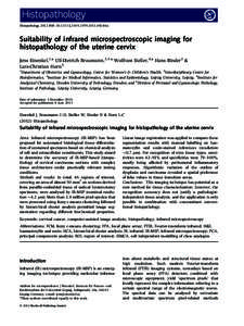 Histopathology 2012 DOI: j04140.x  Suitability of infrared microspectroscopic imaging for histopathology of the uterine cervix Jens Einenkel,1,* Ulf-Dietrich Braumann,2,3,* Wolfram Steller,4,* Han