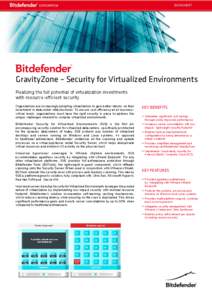 DATASHEET  ENTERPRISE GravityZone – Security for Virtualized Environments Realizing the full potential of virtualization investments