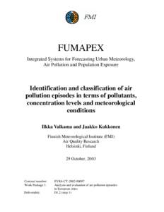 FUMAPEX Integrated Systems for Forecasting Urban Meteorology, Air Pollution and Population Exposure Identification and classification of air pollution episodes in terms of pollutants,