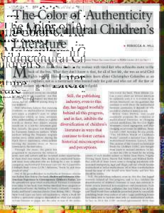 The Color of Authenticity in Multicultural Children’s Literature c REBECCA A. HILL  [Editor’s Note: This is the second part of a two-part series. See Does It Matter Where You Come From? in VOYA October 2011 for Part 