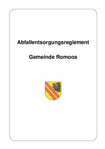 Abfallentsorgungsreglement Gemeinde Romoos Gemeinderat 6113 Romoos