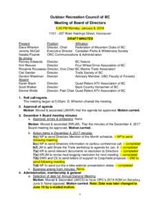 Outdoor Recreation Council of BC Meeting of Board of Directors 5.00 PM Monday, January 8, West Hastings Street, Vancouver DRAFT MINUTES Present