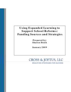 Using Expanded Learning to Support School Reforms: Funding Sources and Strategies Prepared by: Sharon Deich January 2009