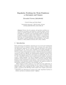 Regularity Problems for Weak Pushdown ω-Automata and Games Extended VersionChristof L¨oding and Stefan Repke⋆ Lehrstuhl f¨ ur Informatik 7, RWTH Aachen, Germany