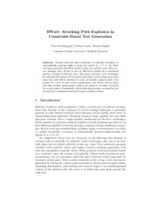 RWset: Attacking Path Explosion in Constraint-Based Test Generation Peter Boonstoppel, Cristian Cadar, Dawson Engler Computer Systems Laboratory, Stanford University  Abstract. Recent work has used variations of symbolic