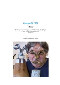 Konzept 06, 1977 «Blick» Zweiteilige Figur mit Augenpaar und Nasenstück, Mundlippen Güsse in Aluminium und Bronze 6 Arbeiten