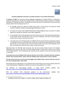 October 2, 2012  New Rules Regarding Transactions in Canadian Securities in the Canadian Marketplace On October 15, 2012, the Investment Industry Regulatory Organization of Canada (“IIROC”) is scheduled to implement 