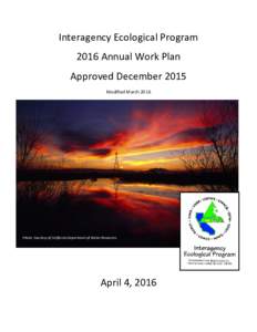 Interagency Ecological Program 2016 Annual Work Plan Approved December 2015 Modified MarchPhoto: Courtesy of California Department of Water Resources