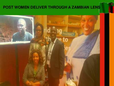 POST WOMEN DELIVER THROUGH A ZAMBIAN LENS  POST WOMEN DELIVER – THROUGH THE ZAMBIAN LENS  What did Zambia learn from WD?