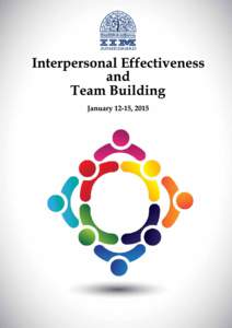 Interpersonal Effectiveness and Team Building January, 2015 Organizations are essentially groups of individuals constructed to strive for specific goals. The success and growth of organizations depend significan
