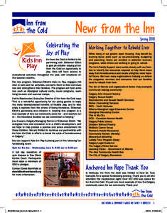 News from the Inn Celebrating the Joy of Play Inn from the Cold is thrilled to be partnering with Stikeman ­Elliott to give all children staying at Inn