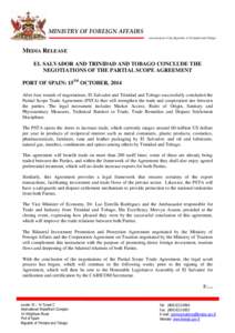 MINISTRY OF FOREIGN AFFAIRS Government of the Republic of Trinidad and Tobago MEDIA RELEASE EL SALVADOR AND TRINIDAD AND TOBAGO CONCLUDE THE NEGOTIATIONS OF THE PARTIAL SCOPE AGREEMENT