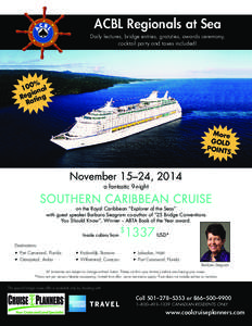 ACBL Regionals at Sea Daily lectures, bridge entries, gratuties, awards ceremony, cocktail party and taxes included! % 100 nal
