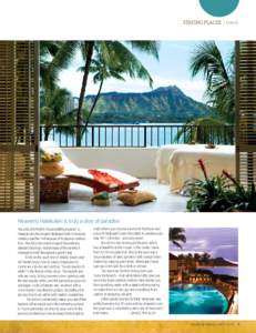 staying places | Hawaii  Heavenly Halekulani is truly a slice of paradise Halekulani means “house befitting heaven” in Hawaiian and the elegant Halekulani hotel in Honolulu certainly qualifies. Not because of its phy
