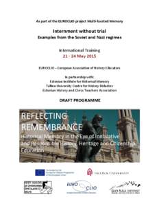 As part of the EUROCLIO project Multi-faceted Memory  Internment without trial Examples from the Soviet and Nazi regimes International TrainingMay 2015