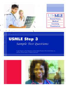 USMLE Step 3 Sample Test Questions A Joint Program of the Federation of State Medical Boards of the United States, Inc., and the National Board of Medical Examiners®  This booklet updated November 2015.