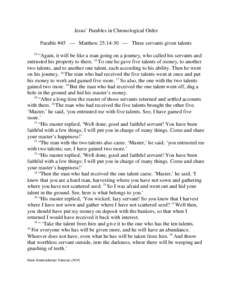Jesus’ Parables in Chronological Order Parable #45 — Matthew 25:14-30 — Three servants given talents 14 “Again, it will be like a man going on a journey, who called his servants and entrusted his property to them