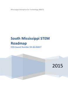 Mississippi Enterprise for Technology (MSET)  South Mississippi STEM Roadmap EDA Award Number