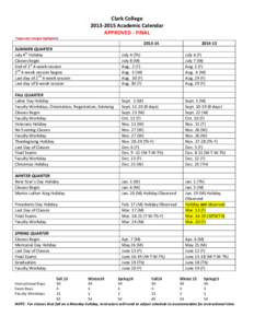 Clark	
  College	
   2013-­‐2015	
  Academic	
  Calendar	
   APPROVED	
  -­‐	
  FINAL	
   *Approved	
  changes	
  highlighted	
    	
  