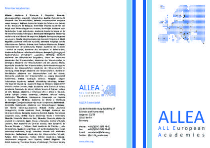 Member Academies Albania: Akademia E Shkencave E Shqipërisë; Armenia: գիտությունների ազգային ակադեմիա; Austria: Österreichische Akademie der Wissenschaften; Belarus: Нацыянальна
