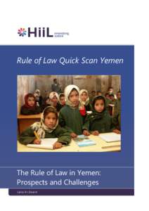 Rule of Law Quick Scan Yemen  The Rule of Law in Yemen: Prospects and Challenges Laila Al-Zwaini