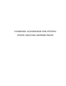 COMBINED ALGORITHMS FOR FITTING FINITE MIXTURE DISTRIBUTIONS COMBINED ALGORITHMS FOR CONSTRAINED ESTIMATION OF FINITE MIXTURE DISTRIBUTIONS WITH GROUPED