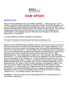 HAM SPEAK ORIGIN OF DX DX is an early telephone term for distant exchange. 