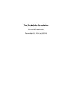 The Rockefeller Foundation Financial Statements December 31, 2016 and 2015 Independent Auditors’ Report Board of Trustees