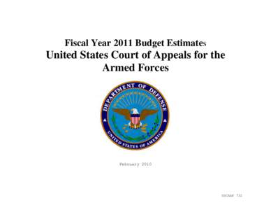 Fiscal Year 2011 Budget Estimates  United States Court of Appeals for the Armed Forces  February 2010