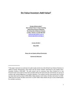Do Value Investors Add Value?  George Athanassakos* Ben Graham Chair in Value Investing Richard Ivey School of Business The University of Western Ontario