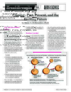 Cloning: Past, Present, and the Exciting Future by Marie A. Di Berardino, Ph.D. The not-too-distant future Jimmy walks into the neighborhood