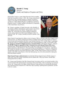 Ronald G. Young Director Family and Employer Programs and Policy Director Ron Young is a career Senior Executive Service member hired into his position on June 7, 2010. Mr. Young is the principal staff advisor to the Ass
