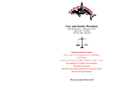 Law and Justice Brochure 6406 Marine Drive – Tulalip, WA[removed]Main: [removed]Toll Free: [removed]Tribal Government Vision