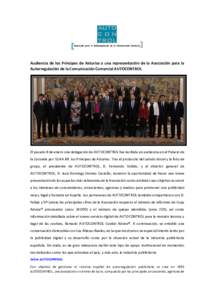 Audiencia de los Príncipes de Asturias a una representación de la Asociación para la Autorregulación de la Comunicación Comercial AUTOCONTROL El pasado 8 de enero una delegación de AUTOCONTROL fue recibida en audie