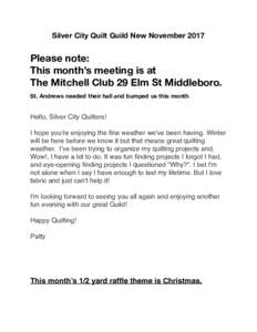 Silver City Quilt Guild New NovemberPlease note: This month’s meeting is at The Mitchell Club 29 Elm St Middleboro. St. Andrews needed their hall and bumped us this month