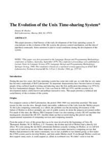 The Evolution of the Unix Time-sharing System* Dennis M. Ritchie Bell Laboratories, Murray Hill, NJ, 07974 ABSTRACT This paper presents a brief history of the early development of the Unix operating system. It concentrat